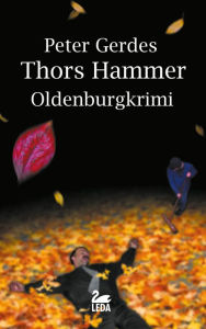 Title: Thors Hammer: Oldenburgkrimi, Author: Peter Gerdes