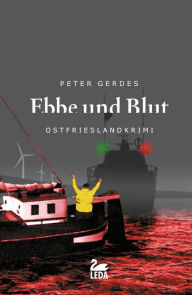 Title: Ebbe und Blut: Ostfrieslandkrimi, Author: Peter Gerdes