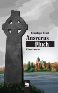 Title: Ansverus Fluch: Kriminalroman, Author: Christoph Ernst