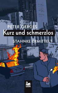 Title: Kurz und schmerzlos: Stahnke ermittelt (Ostfrieslandkrimis), Author: Peter Gerdes