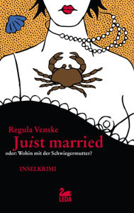 Title: Juist married: oder... Wohin mit der Schwiegermutter. Inselkrimi, Author: Regula Venske