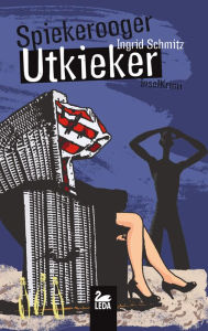 Title: Spiekerooger Utkieker: Ostfrieslandkrimi: Der neue Ostfriesenkrimi aus dem Leda Verlag, Author: Ingrid Schmitz