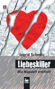 Title: Liebeskiller: Mia Magaloff ermittelt, Author: Ingrid Schmitz