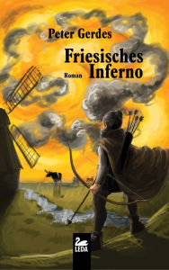 Title: Friesisches Inferno: Roman, Author: Peter Gerdes