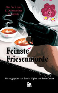 Title: Feinste Friesenmorde: Das Buch zum 1. Ostfriesischen Krimipreis, Author: Pistas Salsero De Pu