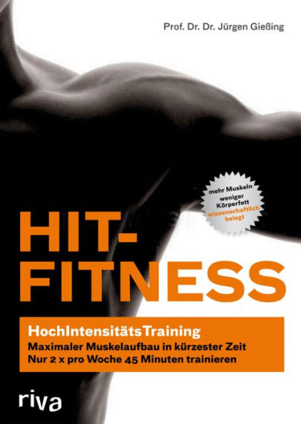 HIT-Fitness: HochIntensitätsTraining - maximaler Muskelaufbau in kürzester Zeit