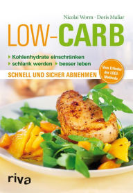 Title: Low Carb: Kohlenhydrate einschränken - schlank werden - besser leben, Author: Nicolai Worm