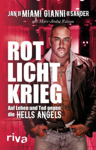 Title: Rotlichtkrieg: Auf Leben und Tod gegen die Hells Angels, Author: Gianni Sander