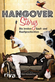 Title: Hangover-Storys: Die irrsten Sauf- und Raufgeschichten, Author: k. A.