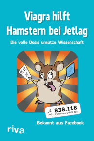 Title: Viagra hilft Hamstern bei Jetlag: Die volle Dosis unnütze Wissenschaft, Author: Pulpmedia
