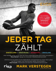 Title: Jeder Tag zählt: Das bewährte System von EXOS (vormals Athletes' Performance) für sportliche Höchstleistung, Author: Mark Stephens