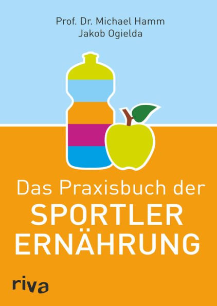 Das Praxisbuch der Sportlerernährung