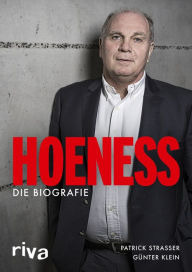 Title: Hoeneß: Die Biografie, Author: Patrick Strasser