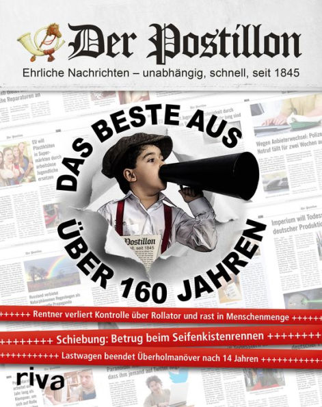 Der Postillon: Das Beste aus über 160 Jahren