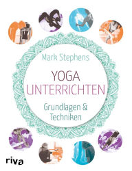Title: Yoga unterrichten: Grundlagen und Techniken, Author: Mark Stephens
