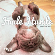 Title: Faule Hunde, Author: Hansi Trompka