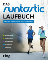 Title: Das Runtastic-Laufbuch: Lauf dich schlank und fit in nur 10 Wochen, Author: riva Verlag