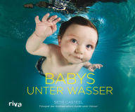 Title: Babys unter Wasser, Author: Seth Casteel