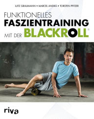 Title: Funktionelles Faszientraining mit der BLACKROLL®, Author: Marcel Andrä