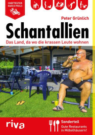 Title: Schantallien: Das Land, da wo die krassen Leute wohnen, Author: Peter Grünlich