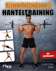 Title: Funktionelles Hanteltraining, Author: Christoph Delp