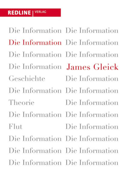 Die Information: Geschichte, Theorie, Flut