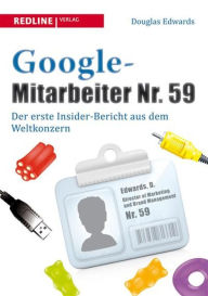 Title: Google-Mitarbeiter Nr. 59: Der erste Insider-Bericht aus dem Weltkonzern, Author: Douglas Edwards