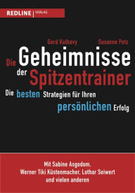 Title: Die Geheimnisse der Spitzentrainer: Die besten Strategien für Ihren persönlichen Erfolg, Author: Gerd Kulhavy