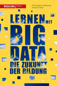 Title: Lernen mit Big Data: Die Zukunft der Bildung, Author: Viktor Mayer-Schönberger