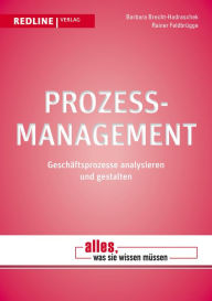 Title: Prozessmanagement: Geschäftsprozesse analysieren und gestalten, Author: Barbara Brecht-Hadraschek