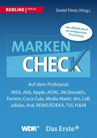 Title: Markencheck: Auf dem Prüfstand: Ikea, Aldi, Apple, ADAC, McDonald's, Ferrero, Coca-Cola, Media Markt, dm, Lidl, adidas, Aral, REWE/EDEKA, TUI, H&M, Author: Detlef Flintz