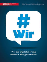 Title: #wir: Wie die Digitalisierung unseren Alltag verändert, Author: Oliver Dziemba