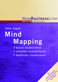 Title: Mind Mapping: besser strukturieren / schneller protokollieren / deutlicher visualisieren, Author: Peter Capek