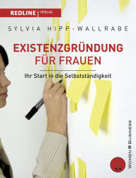 Title: Existenzgründung für Frauen, Author: Sylvia Hipp-Wallrabe