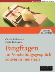 Title: Fangfragen im Vorstellungsgespräch souverän meistern, Author: Heiko Lüdemann