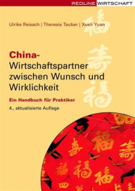 Title: China - Wirtschaftspartner zwischen Wunsch und Wirklichkeit: Ein Handbuch für Praktiker, Author: Ulrike Reisach