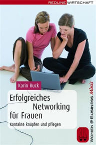 Title: Erfolgreiches Networking für Frauen: Kontakte knüpfen und pflegen, Author: Karin Ruck