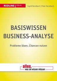 Title: Basiswissen Business-Analyse: Probleme lösen, Chancen nutzen, Author: Ingrid Gerstbach