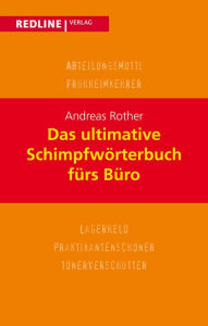 Title: Das ultimative Schimpfwörterbuch fürs Büro, Author: Andreas Rother