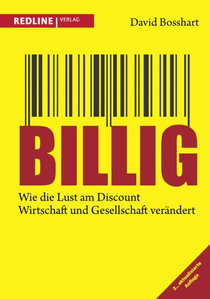 Billig: Wie die Lust am Discount Wirtschaft und Gesellschaft verändert