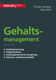 Title: Gehaltsmanagement: Stellenbewertung - Entgeltsysteme - Leistungsorientierte Vergütung - Prämien- und Bonusmodelle, Author: Christian Havranek