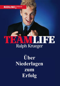 Title: Teamlife: ber Niederlagen zum Erfolg, Author: Ralph Krueger
