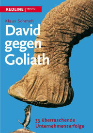 Title: David gegen Goliath: 33 überraschende Unternehmenserfolge, Author: Klaus Schmeh