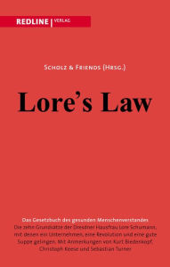 Title: Lore's law: Das Gesetzbuch des gesunden Menschenverstandes, Author: Scholz & Friends AG