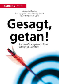 Title: Gesagt, getan: Business-Strategien und Pläne erfolgreich umsetzen, Author: Alexandra Altmann