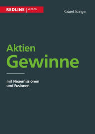 Title: Aktiengewinne mit Neuemissionen und Fusionen, Author: Robert Islinger
