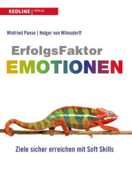 Title: Erfolgsfaktor Emotionen: Ziele sicher erreichen mit Soft Skills, Author: Winfried Panse
