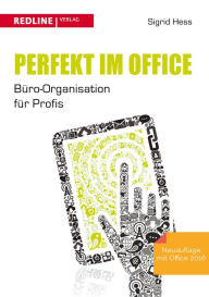 Title: Perfekt im Office: Büro-Organisation für Profis, Author: Sigrid Hess