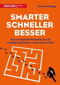 Title: Smarter, schneller, besser: Warum manche Menschen so viel erledigt bekommen - und andere nicht, Author: Charles Duhigg