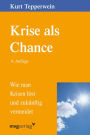 Krise als Chance: Wie man Krisen löst und zukünftig vermeidet